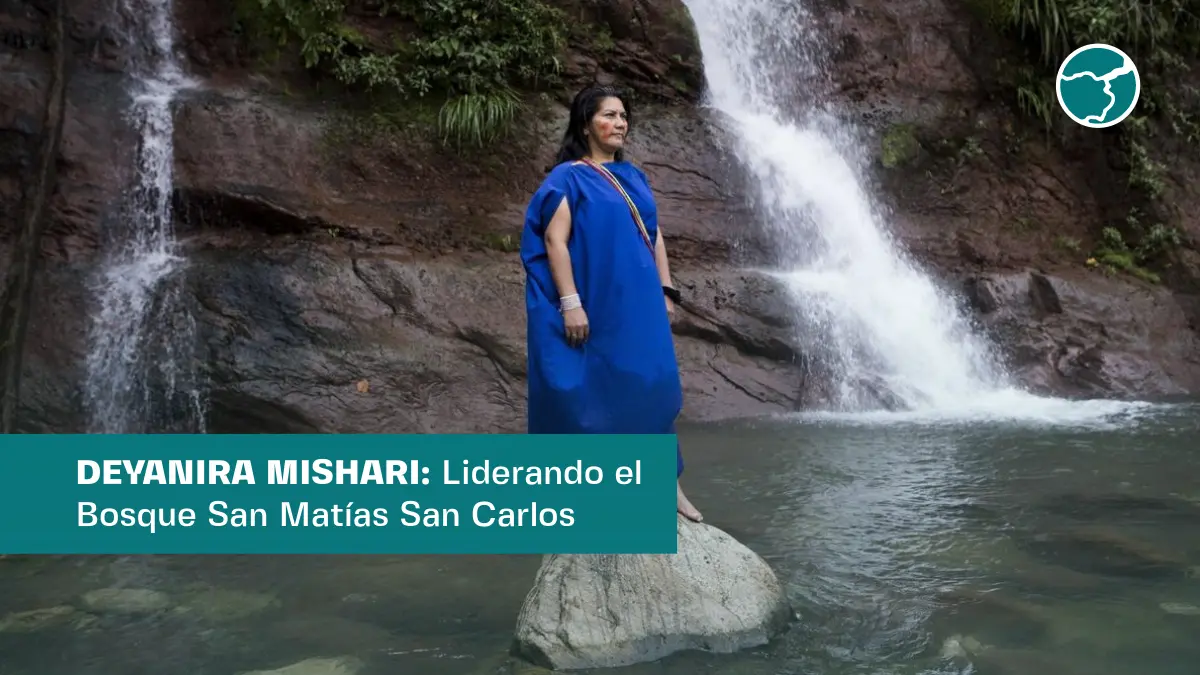 Deyanira Mishari: Liderando el Bosque San Matías San Carlos