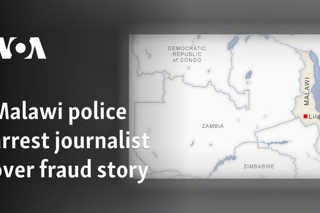 Malawi police arrest journalist over fraud story