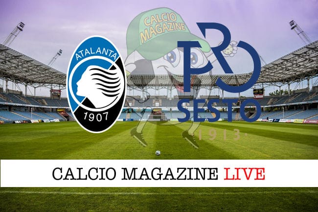 Atalanta U23 - Pro Sesto: diretta live e risultato in tempo reale